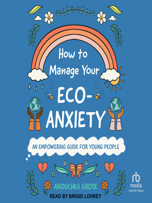 Title details for How to Manage Your Eco-Anxiety by Anouchka Grose - Wait list